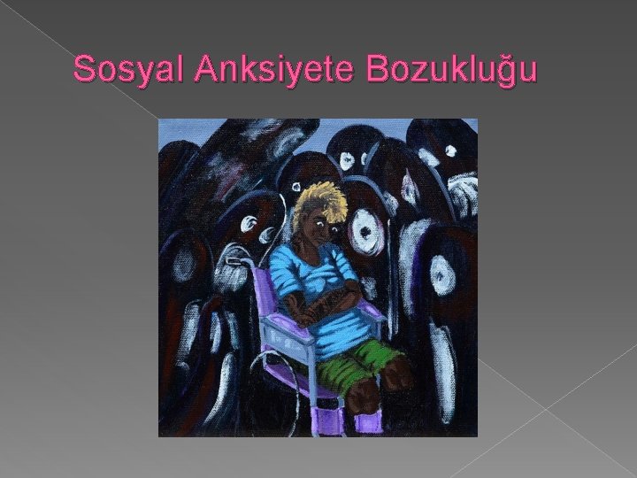 Sosyal Anksiyete Bozukluğu 