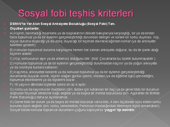 Sosyal fobi teşhis kriterleri � � � � � DSM-IV’te Yer Alan Sosyal Anksiyete