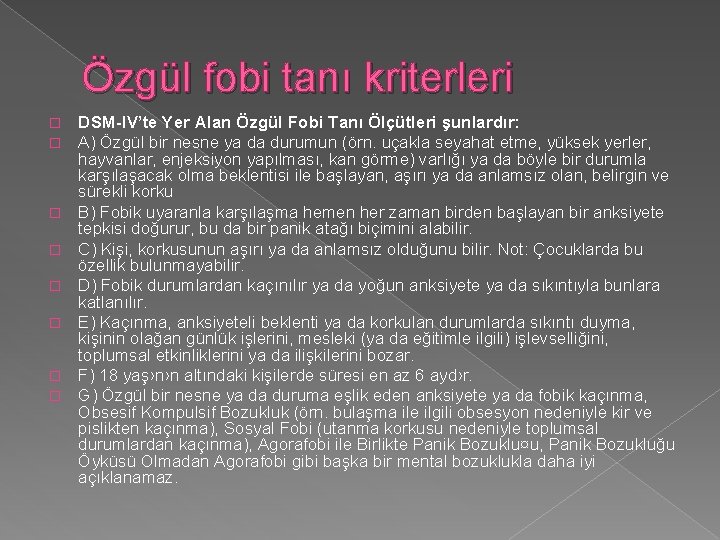 Özgül fobi tanı kriterleri � � � � DSM-IV’te Yer Alan Özgül Fobi Tanı