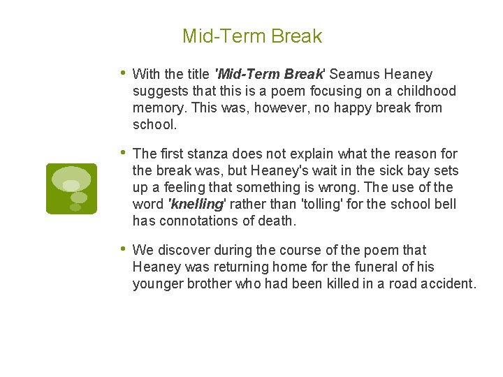 Mid-Term Break • With the title 'Mid-Term Break' Seamus Heaney suggests that this is