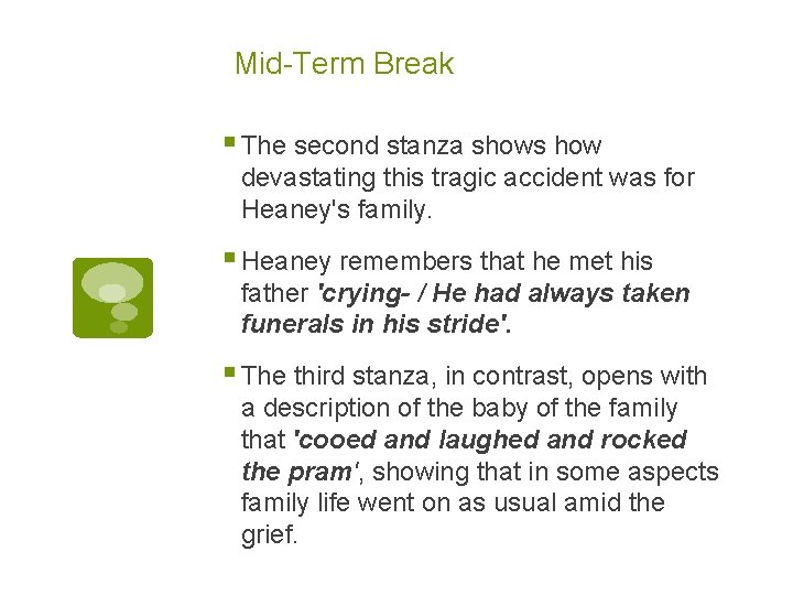 Mid-Term Break § The second stanza shows how devastating this tragic accident was for