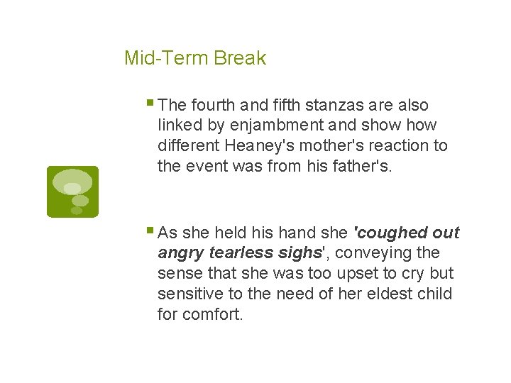 Mid-Term Break § The fourth and fifth stanzas are also linked by enjambment and