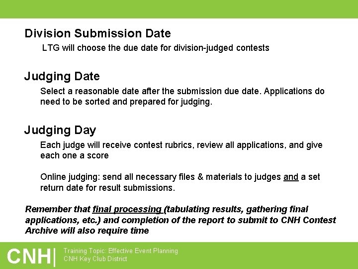 Division Submission Date LTG will choose the due date for division-judged contests Judging Date