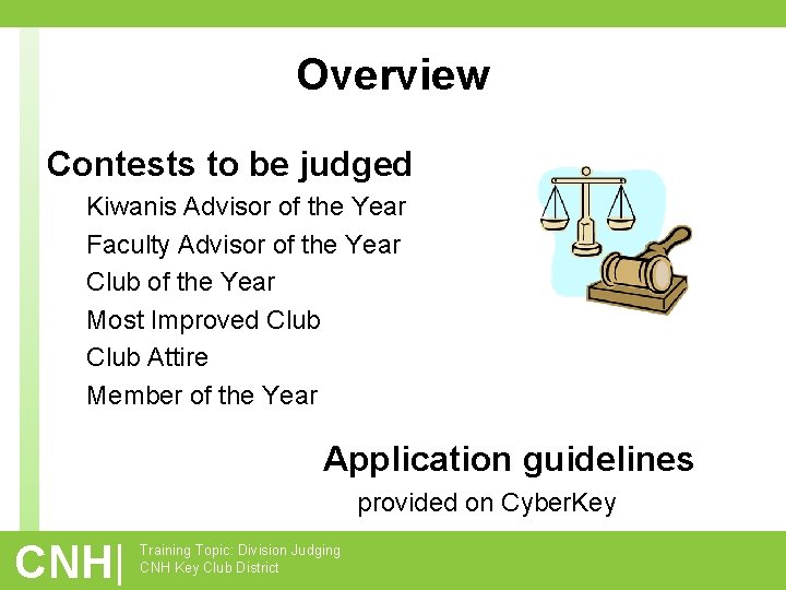Overview Contests to be judged Kiwanis Advisor of the Year Faculty Advisor of the