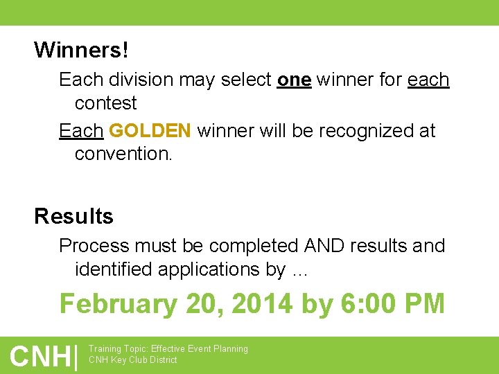 Winners! Each division may select one winner for each contest Each GOLDEN winner will