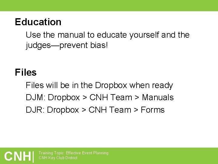 Education Use the manual to educate yourself and the judges—prevent bias! Files will be