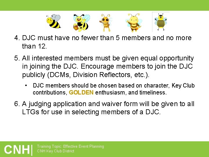 4. DJC must have no fewer than 5 members and no more than 12.