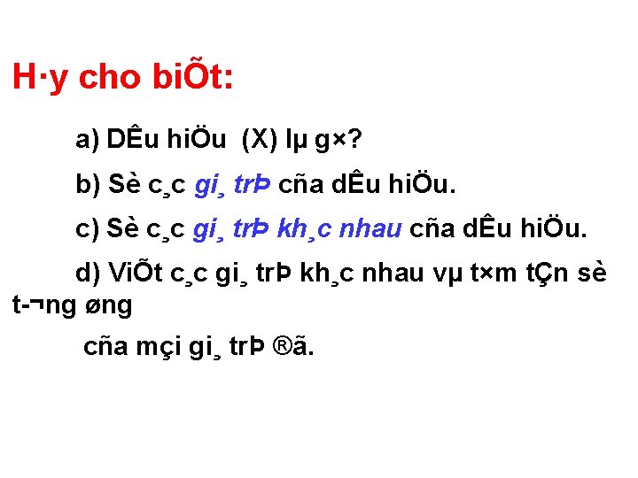 H·y cho biÕt: a) DÊu hiÖu (X) lµ g×? b) Sè c¸c gi¸ trÞ