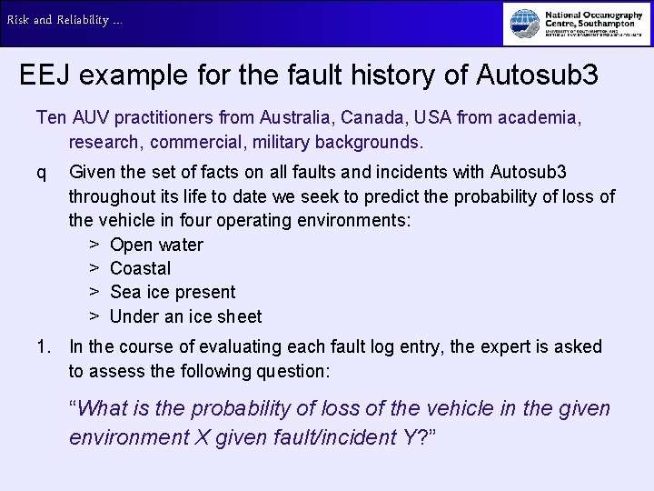 Risk and Reliability … EEJ example for the fault history of Autosub 3 Ten