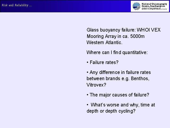 Risk and Reliability … Glass buoyancy failure: WHOI VEX Mooring Array in ca. 5000