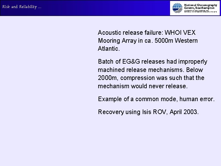 Risk and Reliability … Acoustic release failure: WHOI VEX Mooring Array in ca. 5000