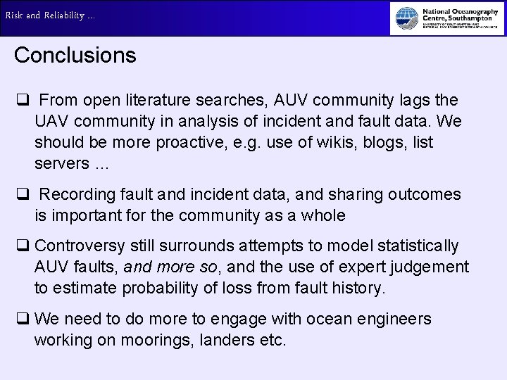 Risk and Reliability … Conclusions q From open literature searches, AUV community lags the