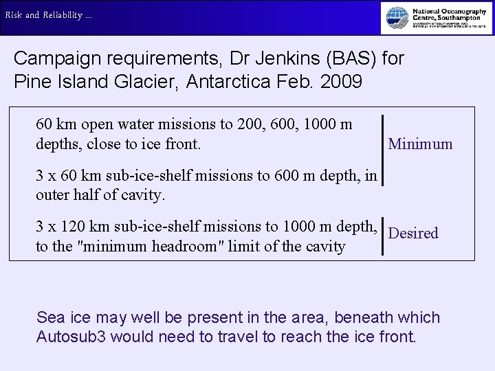 Risk and Reliability … Campaign requirements, Dr Jenkins (BAS) for Pine Island Glacier, Antarctica