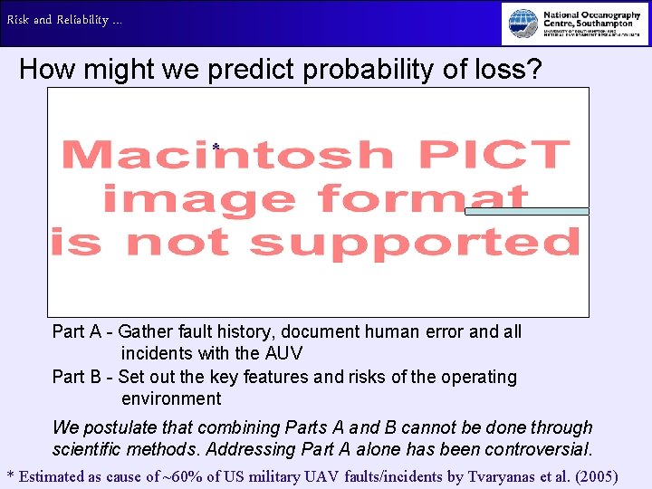 Risk and Reliability … How might we predict probability of loss? * Part A