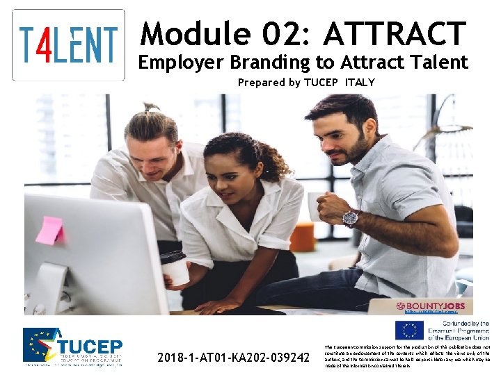 Module 02: ATTRACT Employer Branding to Attract Talent Prepared by TUCEP ITALY https: //www.