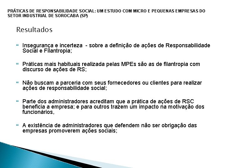 PRÁTICAS DE RESPONSABILIDADE SOCIAL: UM ESTUDO COM MICRO E PEQUENAS EMPRESAS DO SETOR INDUSTRIAL