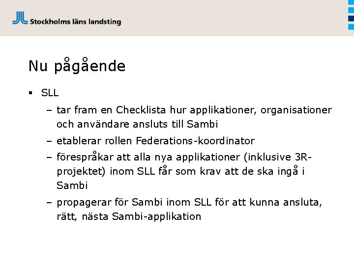 Nu pågående § SLL – tar fram en Checklista hur applikationer, organisationer och användare