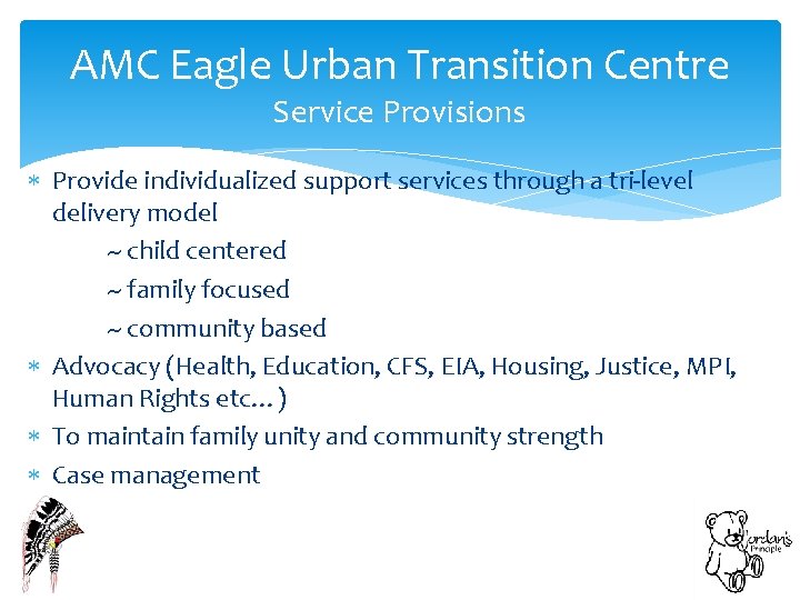 AMC Eagle Urban Transition Centre Service Provisions Provide individualized support services through a tri-level