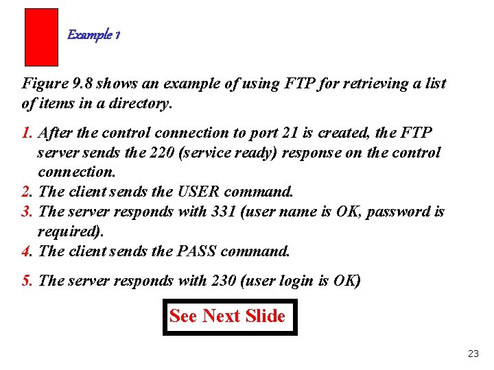 Example 1 Figure 9. 8 shows an example of using FTP for retrieving a