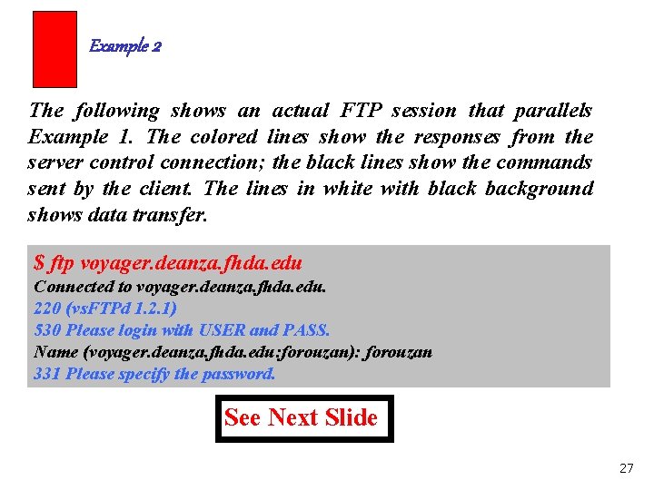 Example 2 The following shows an actual FTP session that parallels Example 1. The