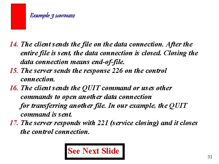 Example 3 (c. ONTINUED) 14. The client sends the file on the data connection.