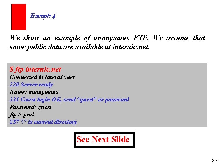 Example 4 We show an example of anonymous FTP. We assume that some public