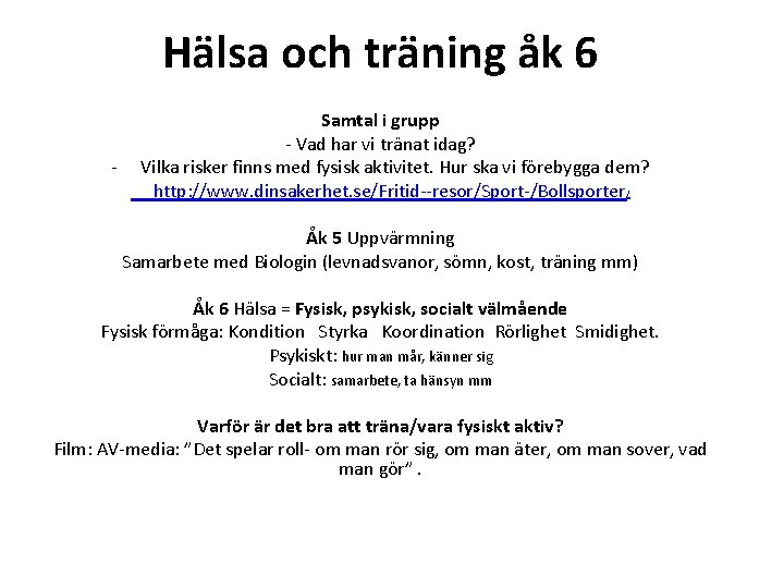 Hälsa och träning åk 6 - Samtal i grupp - Vad har vi tränat