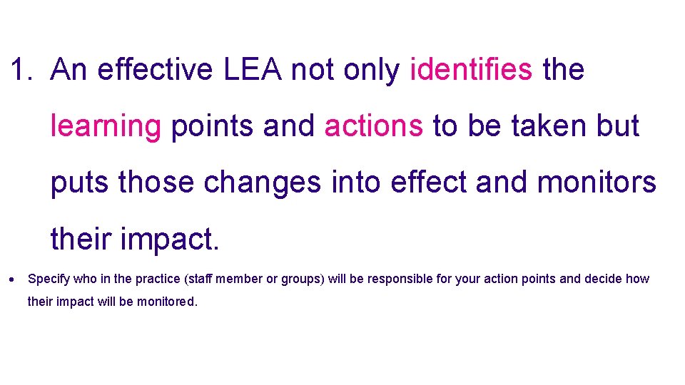 1. An effective LEA not only identifies the learning points and actions to be