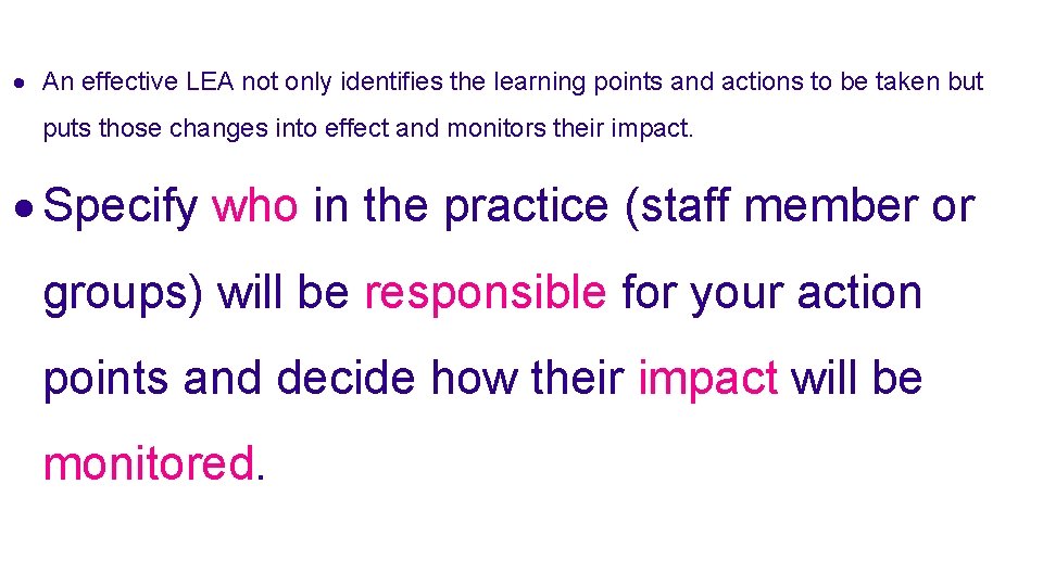  An effective LEA not only identifies the learning points and actions to be
