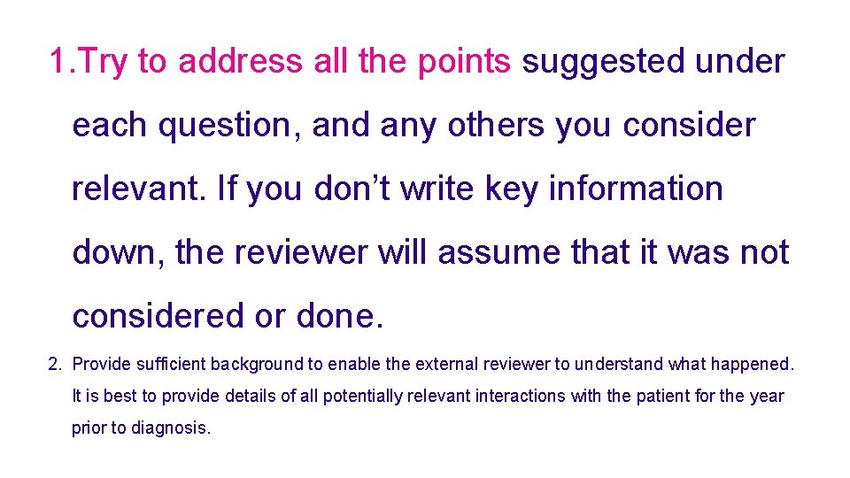 1. Try to address all the points suggested under each question, and any others
