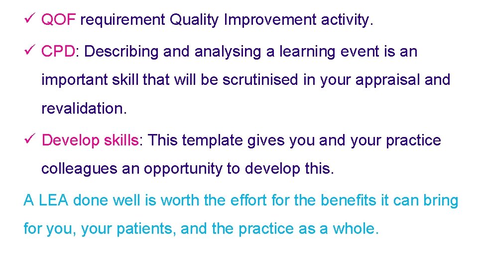 ü QOF requirement Quality Improvement activity. ü CPD: Describing and analysing a learning event