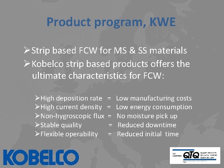 Product program, KWE ØStrip based FCW for MS & SS materials ØKobelco strip based