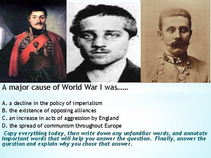* A major cause of World War I was…… A. a decline in the