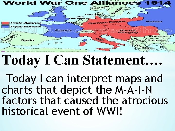 * Today I Can Statement…. Today I can interpret maps and charts that depict