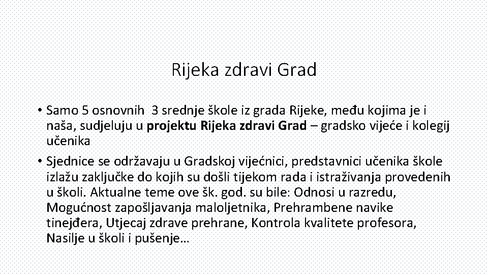 Rijeka zdravi Grad • Samo 5 osnovnih 3 srednje škole iz grada Rijeke, među