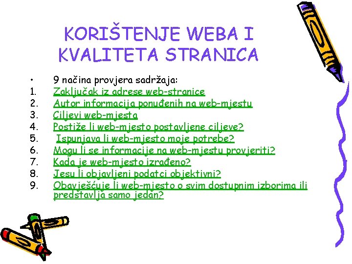 KORIŠTENJE WEBA I KVALITETA STRANICA • 1. 2. 3. 4. 5. 6. 7. 8.