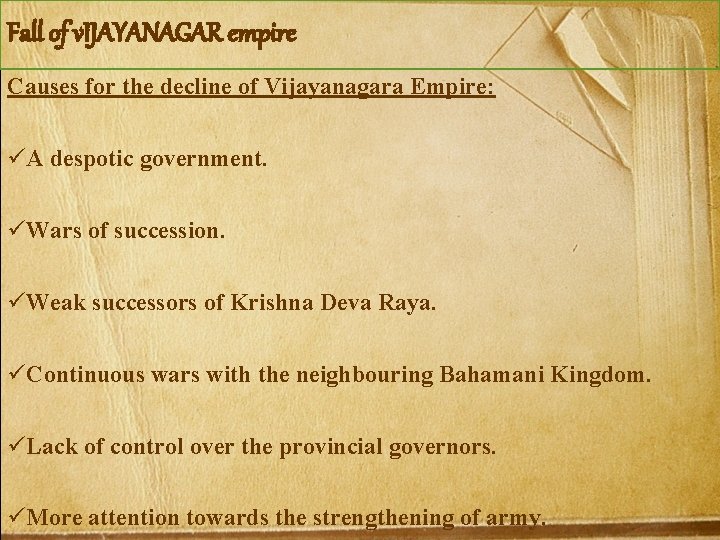 Fall of v. IJAYANAGAR empire Causes for the decline of Vijayanagara Empire: üA despotic