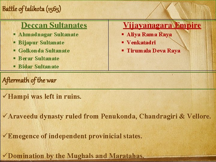 Battle of talikota (1565) Deccan Sultanates § § § Ahmadnagar Sultanate Bijapur Sultanate Golkonda