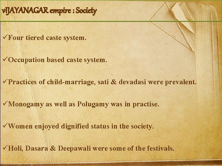 v. IJAYANAGAR empire : Society üFour tiered caste system. üOccupation based caste system. üPractices