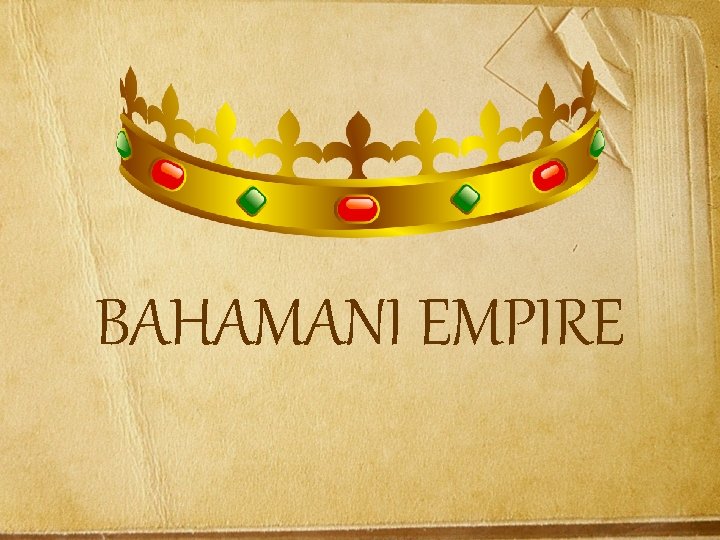 BAHAMANI EMPIRE 