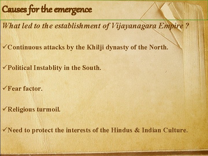 Causes for the emergence What led to the establishment of Vijayanagara Empire ? üContinuous