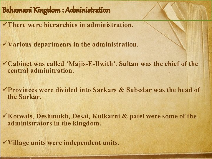 Bahamani Kingdom : Administration üThere were hierarchies in administration. üVarious departments in the administration.