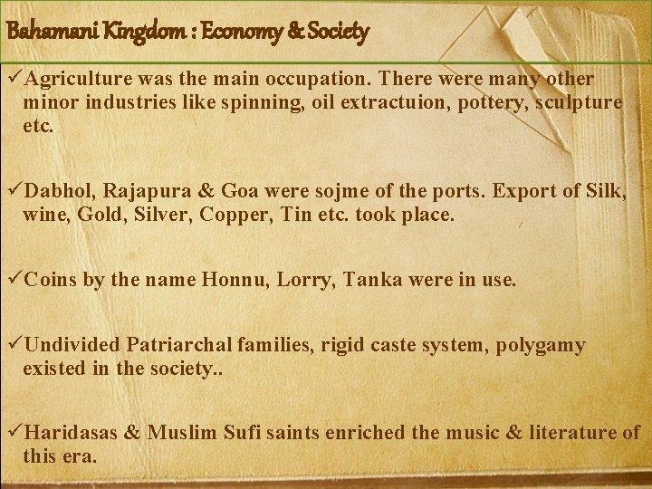 Bahamani Kingdom : Economy & Society üAgriculture was the main occupation. There were many