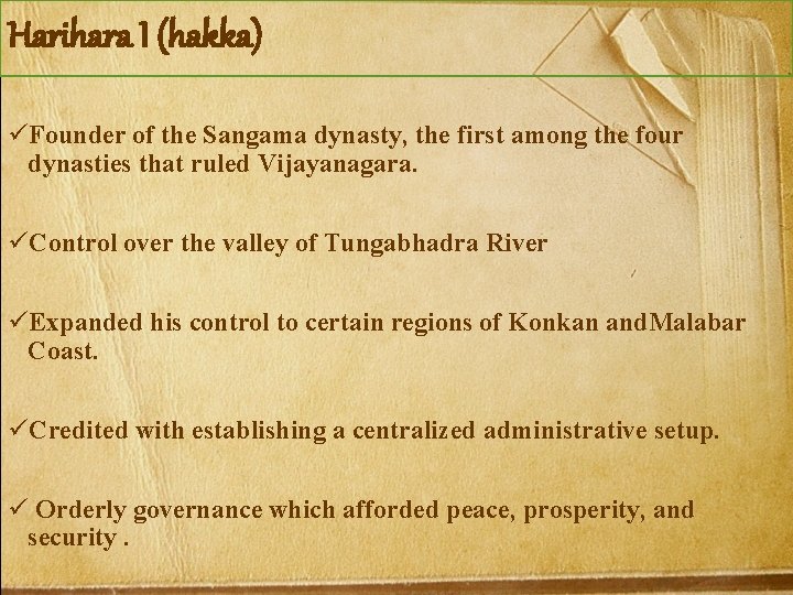 Harihara I (hakka) üFounder of the Sangama dynasty, the first among the four dynasties