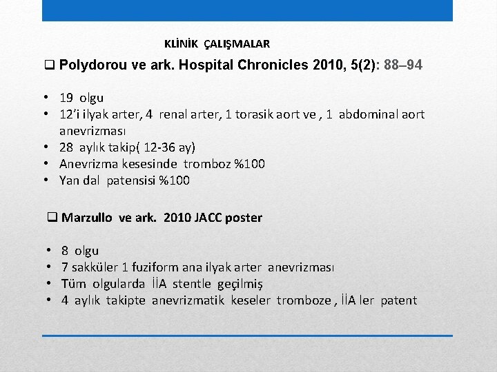 KLİNİK ÇALIŞMALAR q Polydorou ve ark. Hospital Chronicles 2010, 5(2): 88– 94 • 19