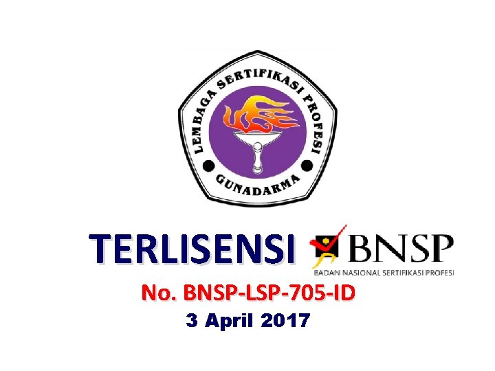 TERLISENSI BNSP No. BNSP-LSP-705 -ID 3 April 2017 