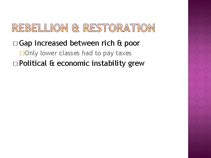 � Gap increased between rich & poor �Only lower classes had to pay taxes