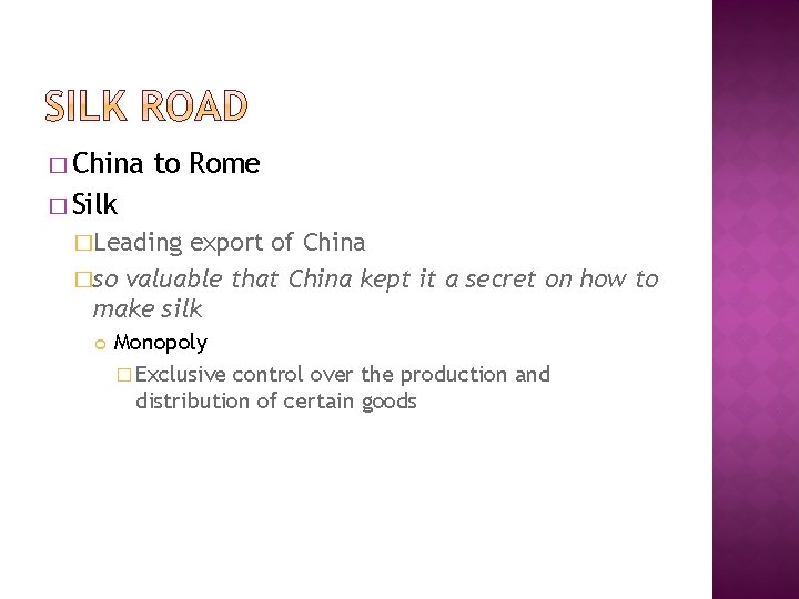 � China to Rome � Silk �Leading export of China �so valuable that China