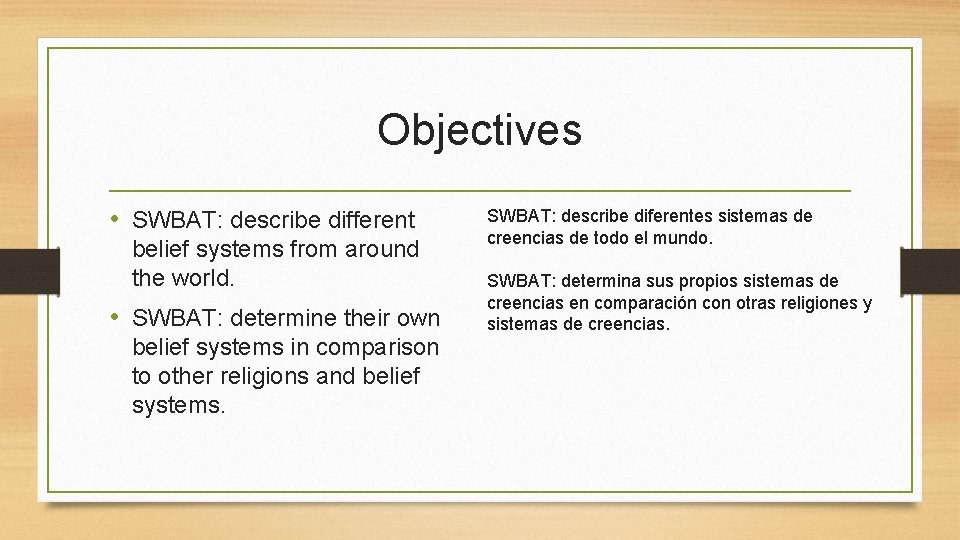 Objectives • SWBAT: describe different belief systems from around the world. • SWBAT: determine