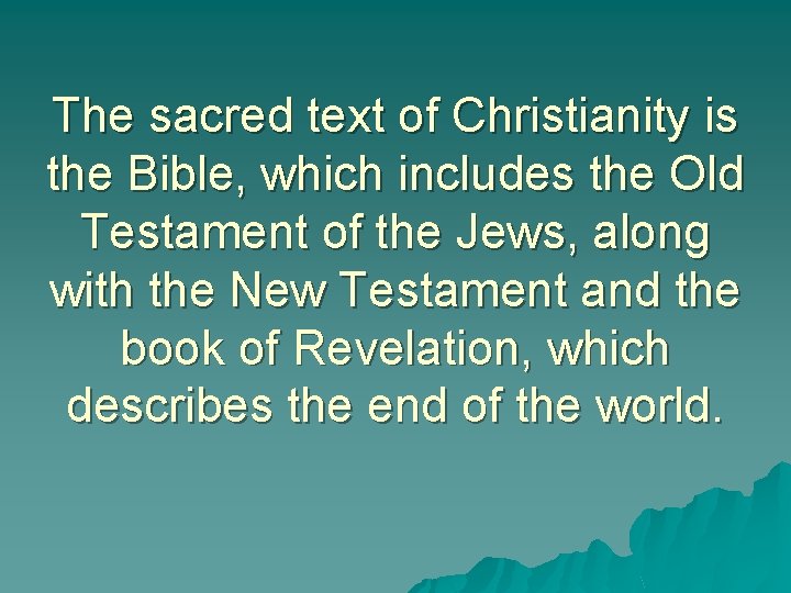 The sacred text of Christianity is the Bible, which includes the Old Testament of